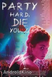 Отрывайся жестко, умри молодым